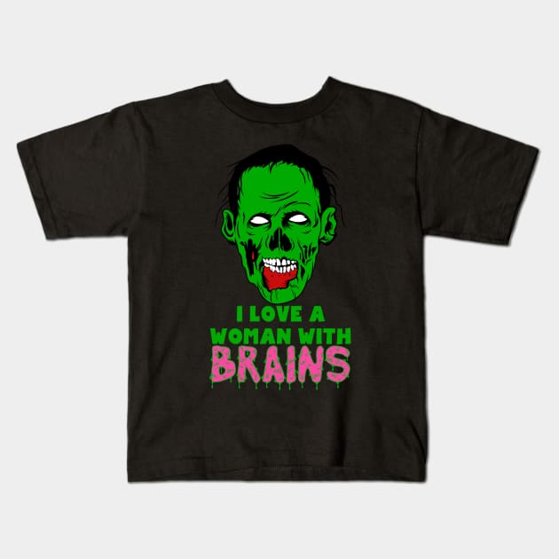 I Love A Woman With Brains Kids T-Shirt by Swagazon